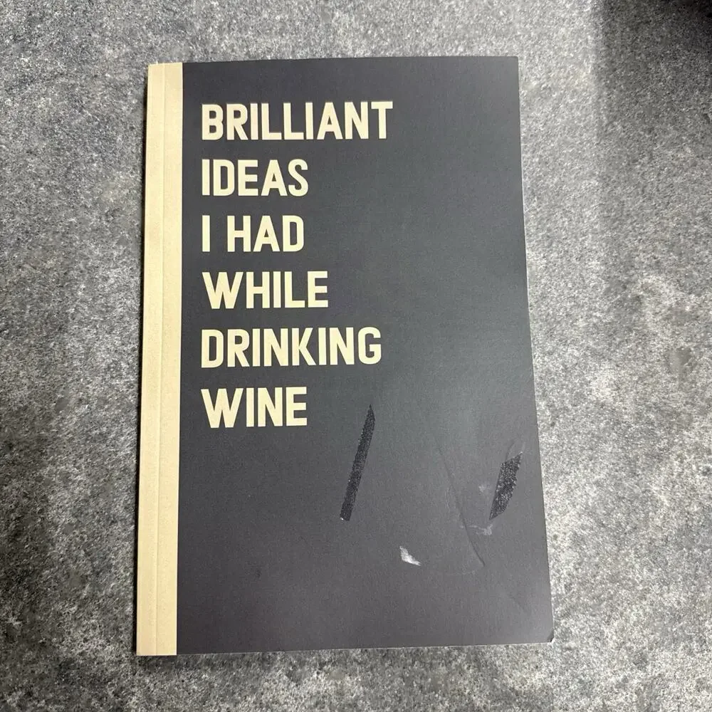 Brilliant Ideas I Had While Drinking Wine, Blank Notebook